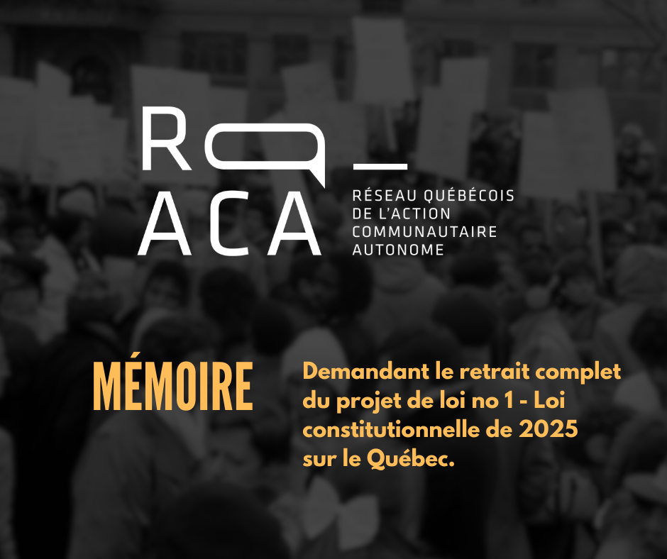 Mémoire demandant le retrait complet du projet de loi no 1 - Loi constitutionnelle de 2025 sur le Québec. Logo du RQ-ACA.